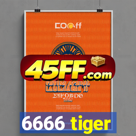 6666 tiger